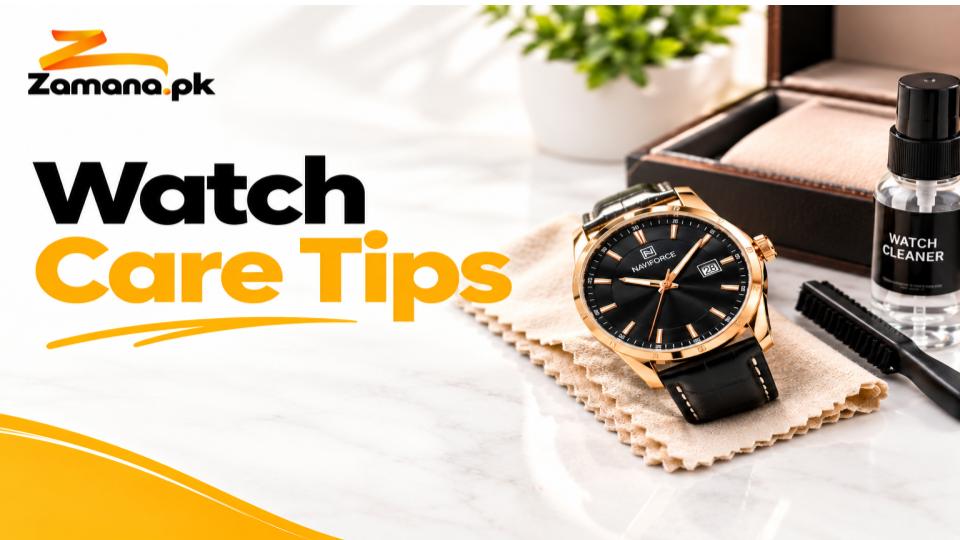 Watch care tips