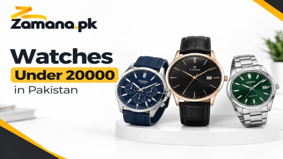 Best Watches Under Rs. 20,000 in Pakistan (2026 Guide)